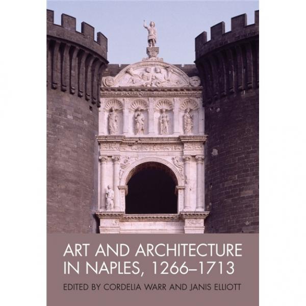 ArtandArchitectureinNaples,1266-1713:NewApproaches