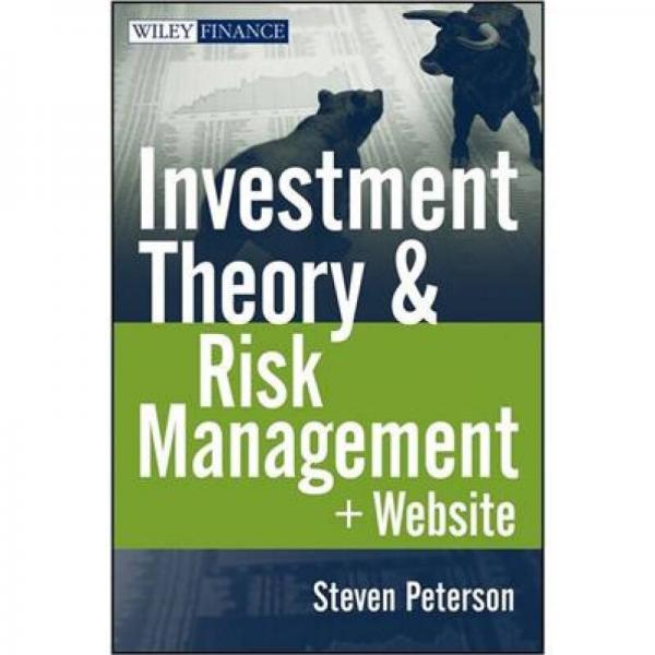 Investment Theory and Risk Management, + Website (Wiley Finance)[投资理论和风险管理+网站(丛书)]