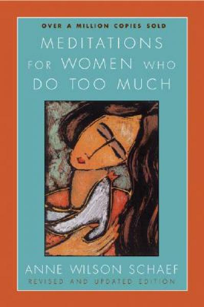 Meditations for Women Who Do too Much - Revised edition