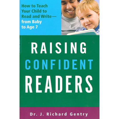 Raising Confident Readers: How to Teach Your Child to Read and Write, from Baby to Age 7