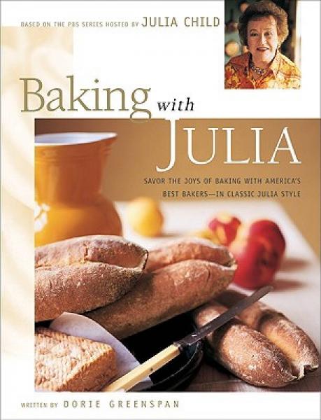 Baking with Julia Sift, Knead, Flute, Flour, and Savor...
