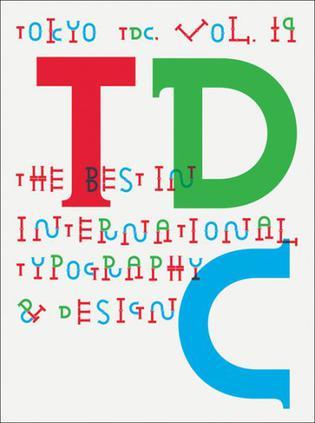 Tokyo TDC Vol. 19：Tokyo TDC, Vol.19――The Best in International Typography & Design
东京字体指导俱乐部（Tokyo TDC）
最佳字体设计揭晓，本书收录了本次大奖所有奖项的作品。
