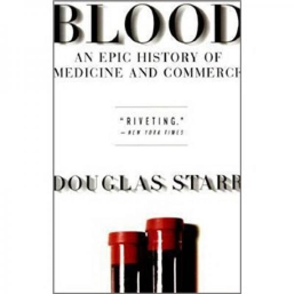 Blood: An Epic History of Medicine and Commerce