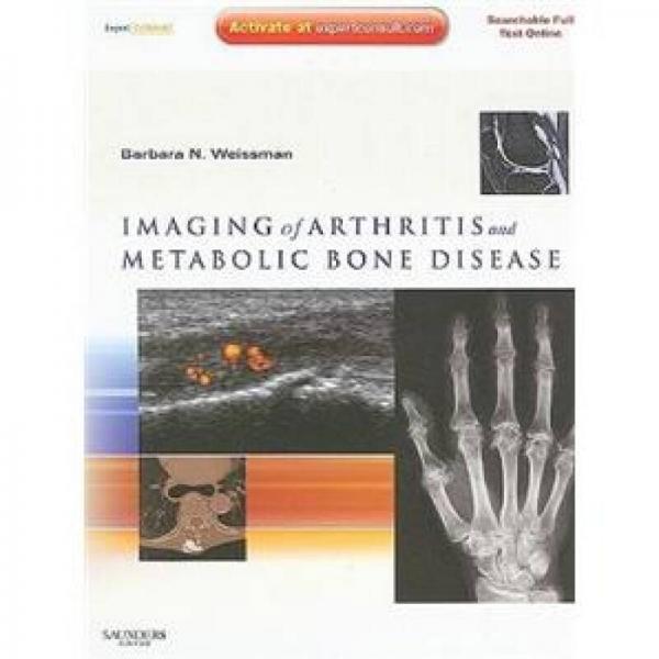 Imaging of Arthritis and Metabolic Bone Disease关节炎与代谢性骨病成象