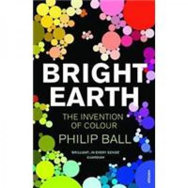 Bright Earth: The Invention of Colour