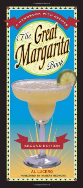 The Great Margarita Book  A Handbook with Recipes
