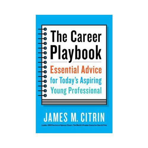 The Career Playbook  Essential Advice for Today\'s Aspiring Young Professional