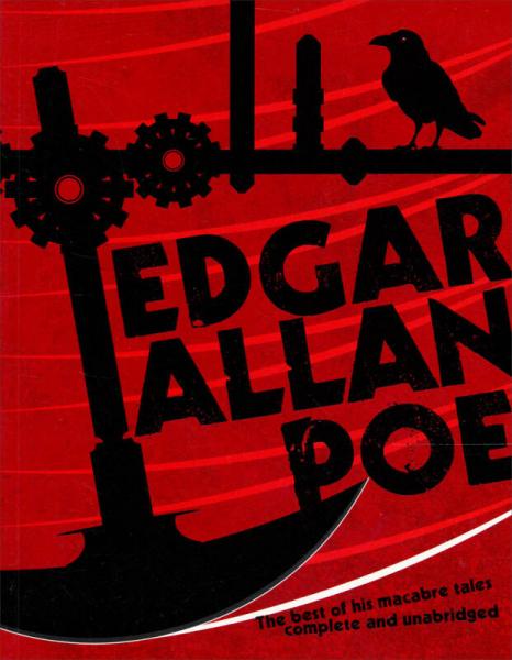 Edgar Allan Poe: The Best of His Macabre Tales Complete and Unabridged