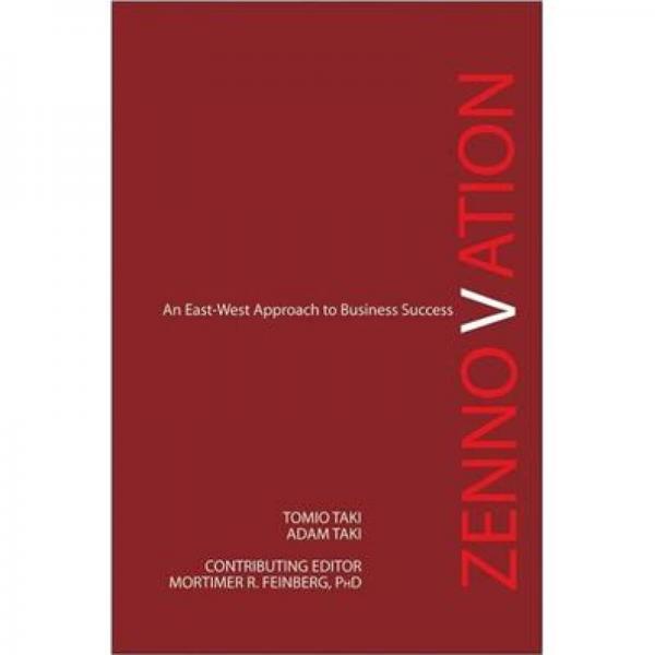 Zennovation: An East-West Approach to Business Success[禪風(fēng)：企業(yè)成功的東-西方融合創(chuàng)新方法]