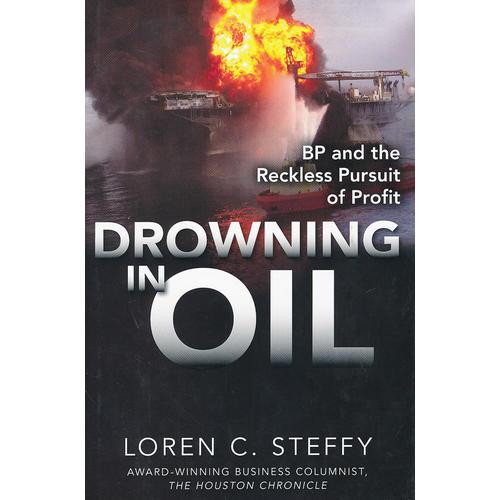 DROWNING IN OIL: BP & THE RECKLESS PURSU