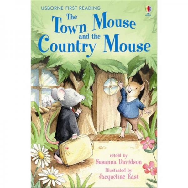 The Town Mouse and the Country Mouse (Usborne First Reading：Level 4)