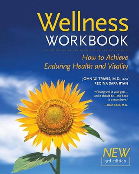 The Wellness Workbook, 3rd Ed: How to Achieve Enduring Health and Vitality