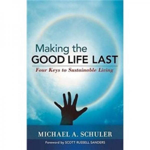 Making the Good Life Last: Four Keys to Sustainable Living