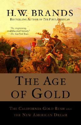 The Age of Gold：The California Gold Rush and the New American Dream