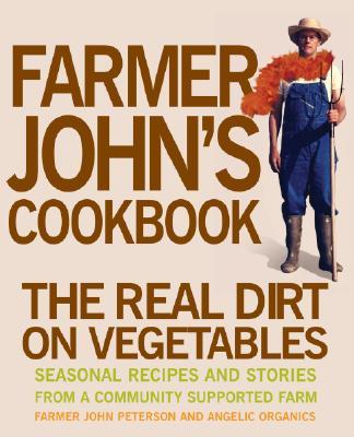 FarmerJohn'sCookbook:TheRealDirtonVegetables