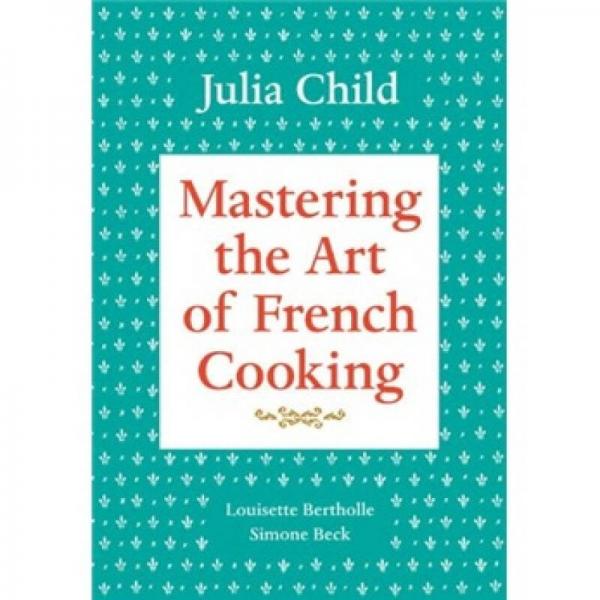 Mastering The Art of French Cooking, Volume One