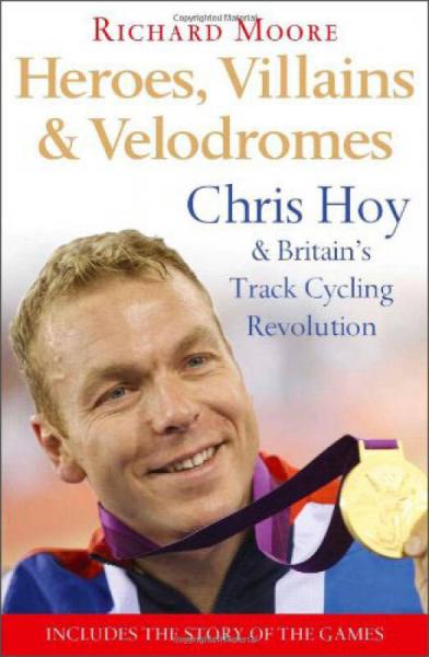 Heroes, Villains and Velodromes: Chris Hoy and Britain's Track Cycling Revolution