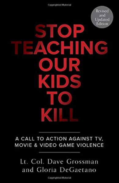 Stop Teaching Our Kids to Kill, Revised and Upda