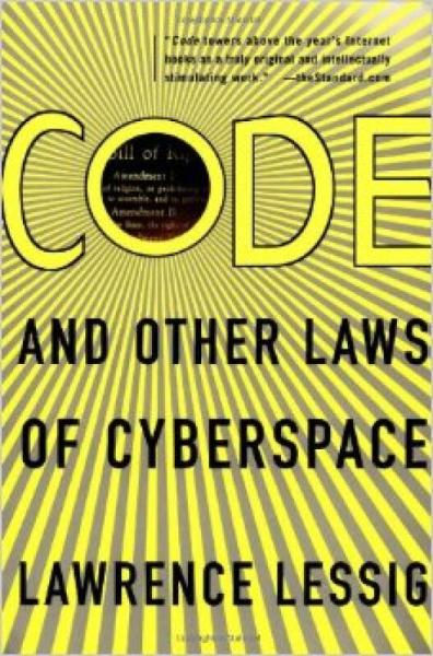 Code and Other Laws of Cyberspace：And Other Laws of Cyberspace
