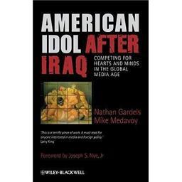 AmericanIdolAfterIraq:CompetingforHeartsandMindsintheGlobalMediaAge