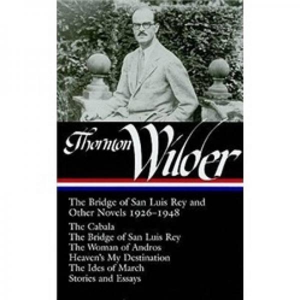 Thornton Wilder:The Bridge of San Luis Rey and Other Novels 1926-1948 (Library of America No. 194)