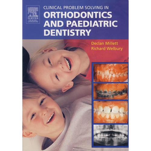 正畸与小儿牙科临床问题解决Clinical Problem Solving in Orthodontics and Paediatric Dentistry