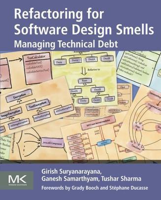 Refactoring for Software Design Smells：Managing Technical Debt