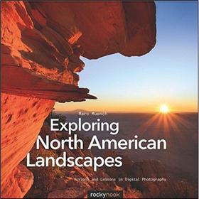 ExploringNorthAmericanLandscapes:VisionsandLessonsinDigitalPhotography