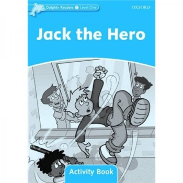 Dolphin Readers Level 1: Jack the Hero Activity Book[海豚讀物 第一級(jí) ：英雄杰克 活動(dòng)手冊(cè)]