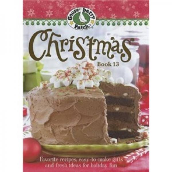 Gooseberry Patch Christmas Book 13: Recipes, Projects, and Gift Ideas