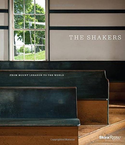 The Shakers: From Mount Lebanon to the World