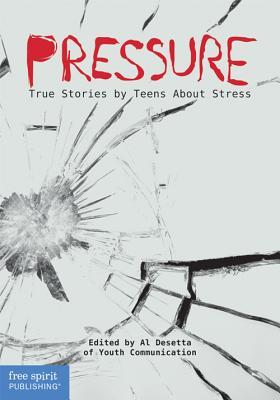 Pressure:TrueStoriesbyTeensaboutStress