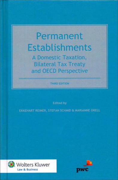 Permanent Establishments: A Domestic Taxation, Bilateral Tax Treaty and OECD Perspective