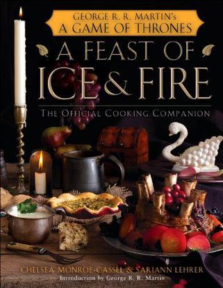 A Feast of Ice and Fire：The Official Game of Thrones Companion Cookbook