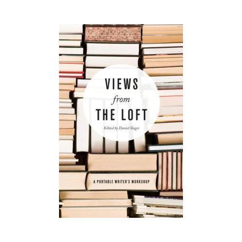Views from the Loft: A Portable Writer\'s Workshop