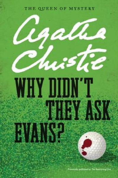 Why Didn't They Ask Evans? (Agatha Christie Mysteries Collection)