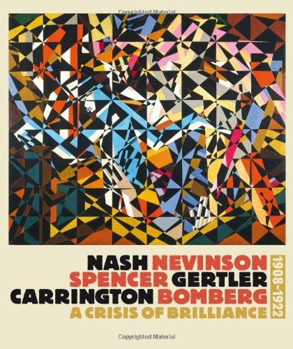 Nash/Nevinson/Spencer/Gertler/Carrington/Bomberg:ACrisisofBrilliance,1908-1923