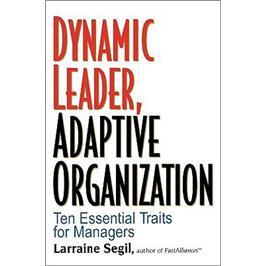 DynamicLeaderAdaptiveOrganization:TenEssentialTraitsforManagers