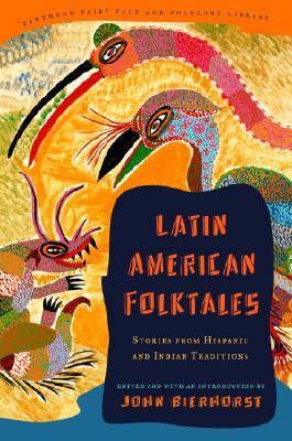 LatinAmericanFolktales:StoriesfromHispanicandIndianTraditions