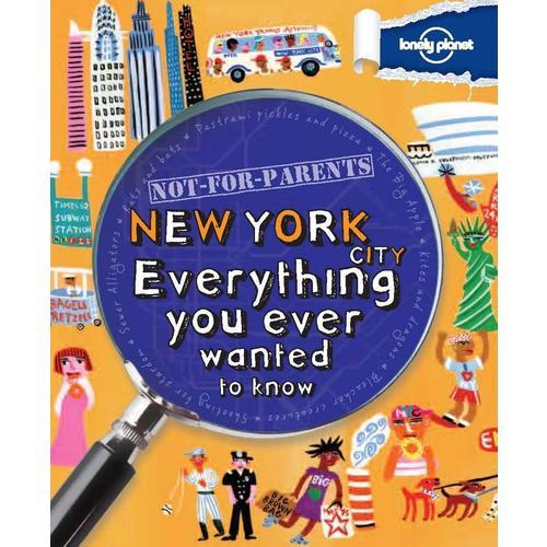 Not for Parents New York City: Everything You Ever Wanted to Know《孤独的星球：儿童畅游纽约》