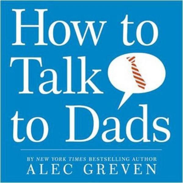 How to Talk to Dads
