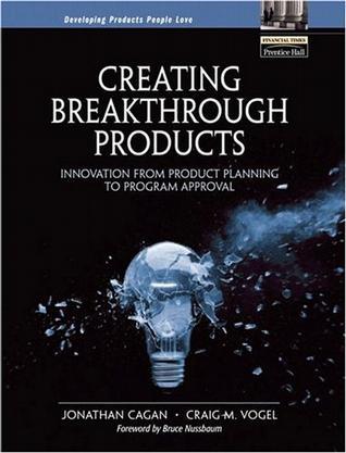 Creating Breakthrough Products：Innovation from Product Planning to Program Approval (Financial Times Prentice Hall Books)