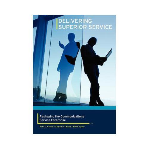 Delivering Superior Service: Reshaping the Communications Service Enterprise