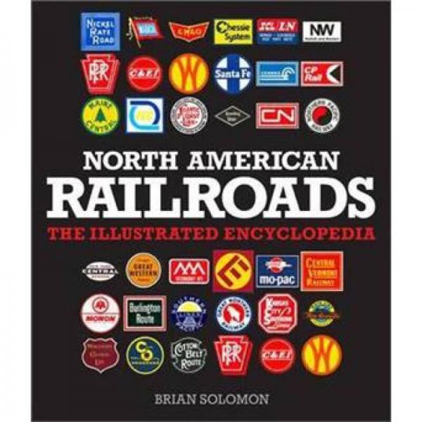 North American Railroads: The Illustrated Encyclopedia