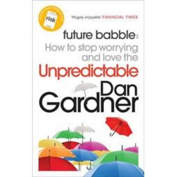 Future Babble: How to Stop Worrying and Love the Unpredictable