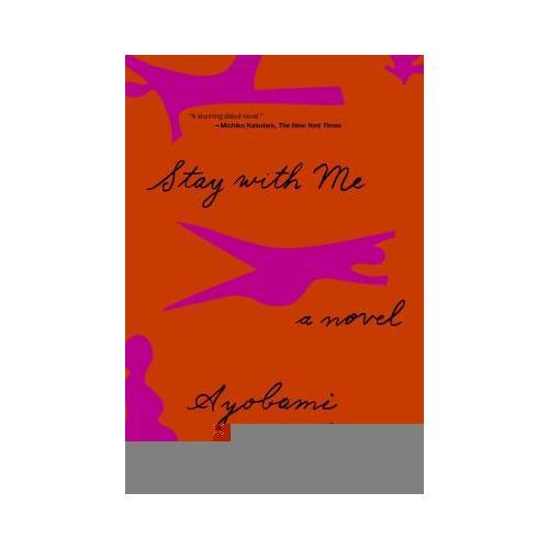 Stay with Me  A novel