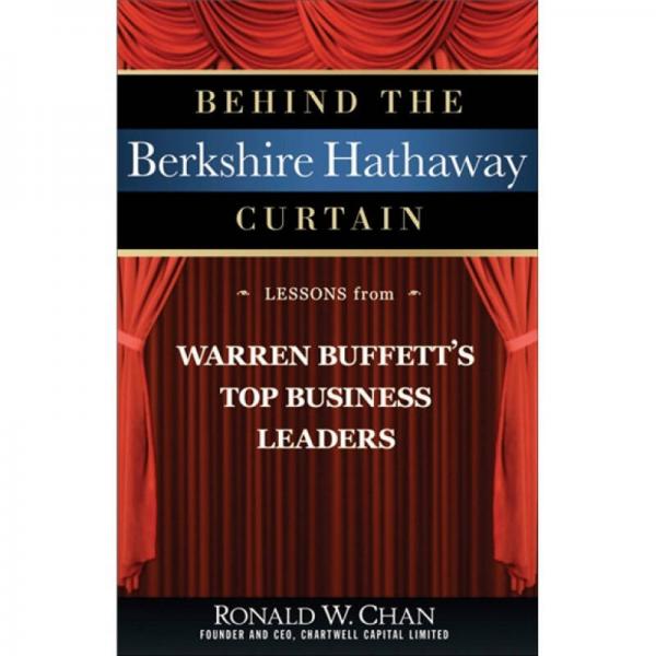 Behind the Berkshire Hathaway Curtain: Lessons from Warren Buffett's Top Business Leaders