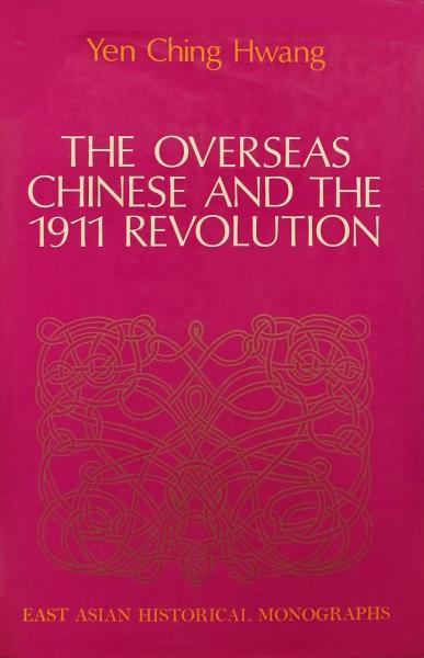 The Overseas Chinese and the 1911 Revolution