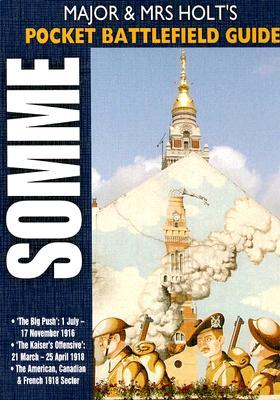 Major&MrsHolt'sPocketBattlefieldGuidetotheSomme1916/1918