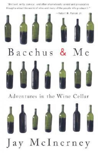 Bacchus & Me: Adventures in the Wine Cellar